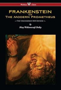 FRANKENSTEIN Modern Prometheus Uncensored 1818 Ebook